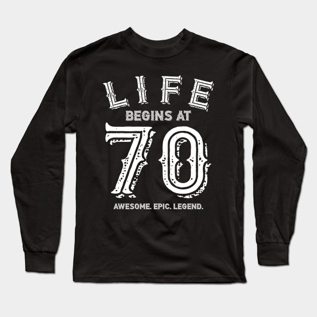 Life begins at 70 Long Sleeve T-Shirt by BB Funny Store